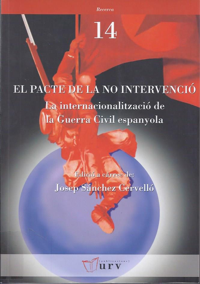 El Pacte de la no intervenció : la internacionalització de la Guerra Civil espanyola