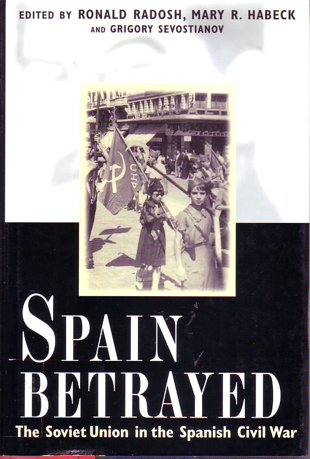 pain betrayed : the Soviet Union in the Spanish Civil Wa