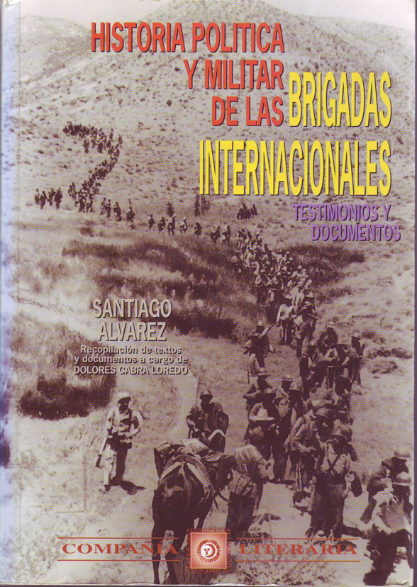ÁLVAREZ, Santiago. Historia política y militar de las Brigadas Internacionales