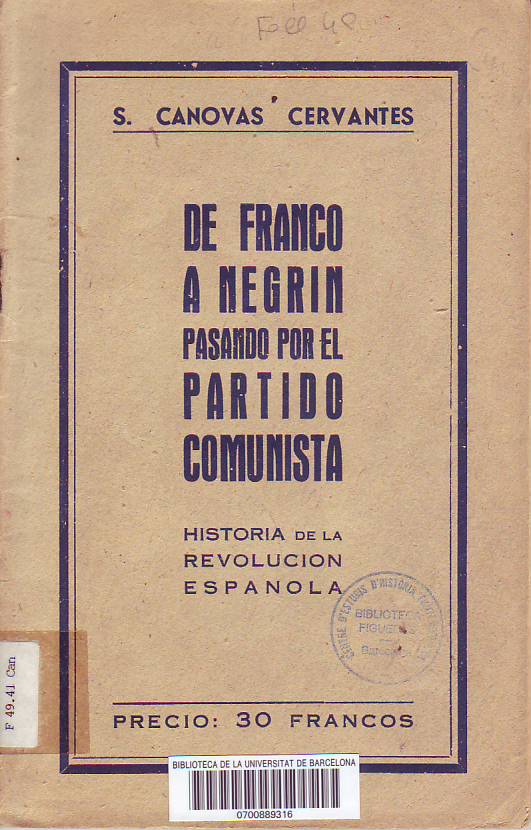 De Franco a Negrín pasando por el Partido Comunista : historia de la revolución española.