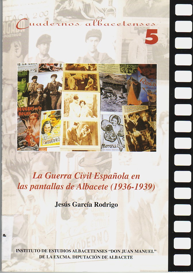 La Guerra Civil española en las pantallas de Albacete (1936 - 1939).