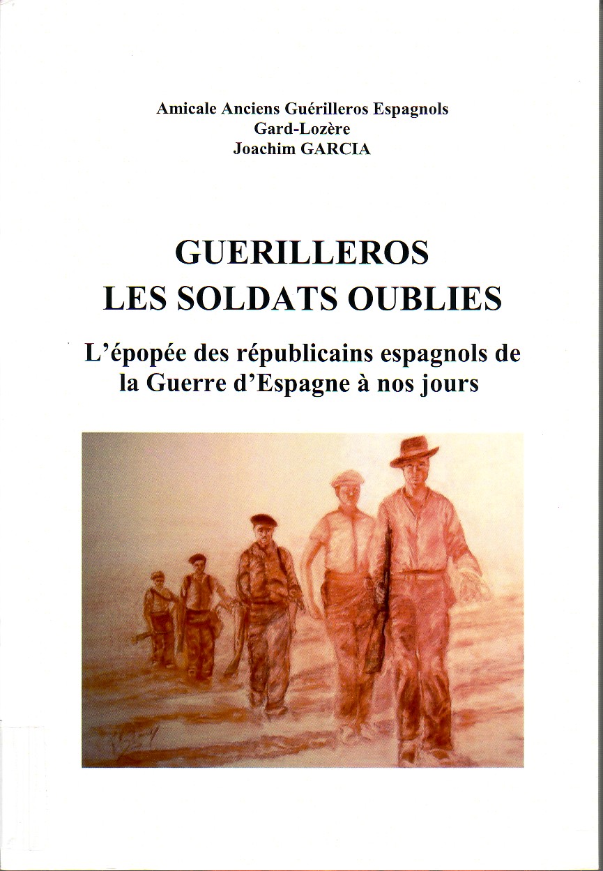 Guérilleros, les soldats oubliés : l'épopée des républicains espagnols de la Guerre d'Espagne à nos jours