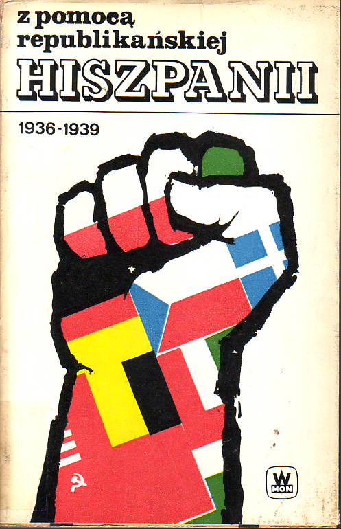 Z Pomoca republikanskiej Hiszpannii : 1936-1939