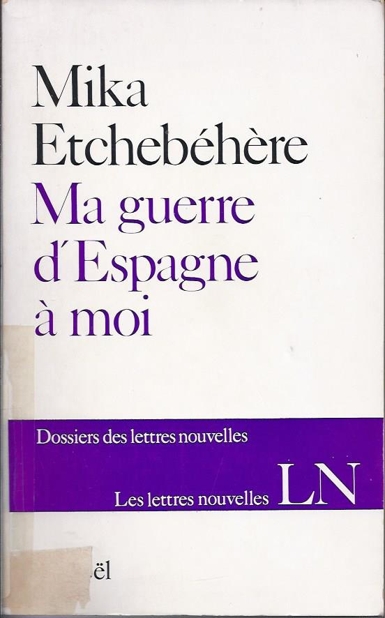 Ma guerre d' Espagne à moi.