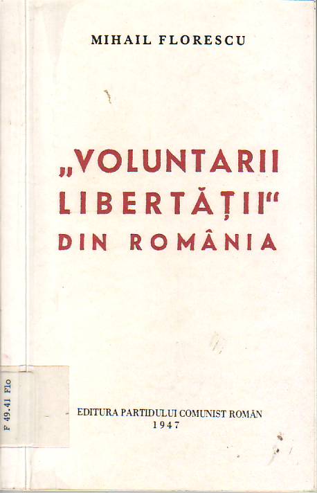 "Voluntarii libertatii" din România : discurs parlamentar rostit cu prilejul discutarii legii pentru recunoastere drepturilor voluntarilor din rasbolul atifascist
